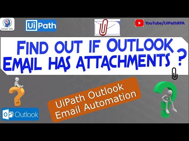 Find Out If Outlook Email has Attachments in UiPath | UiPath Email Automation | UiPathRPA