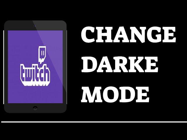 How To Change Dark Mode On Twitch