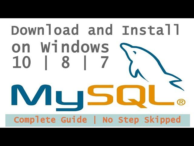 How to Download Install and Configure MySQL on Windows 10 | 8 | 7.