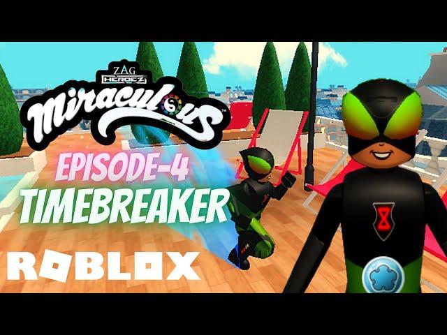 Roblox Miraculous Quest of Ladybug and Cat Noir Role Play Episode 4 Timebreaker