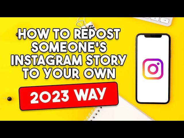 How To Repost Someone's Instagram Story To Your Own [2023 WAY]