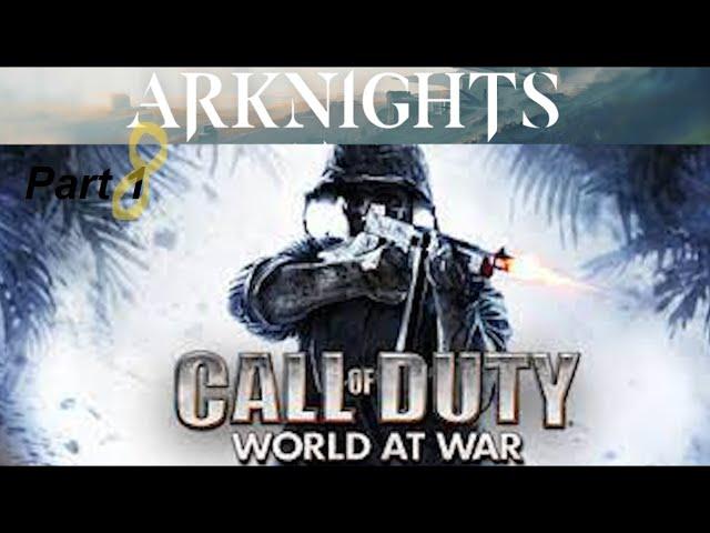 Arknights react to call of duty world at war (part 8)