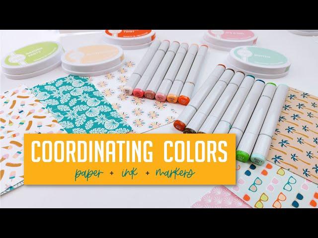 How to Pick Coordinating Colors: paper * ink * markers