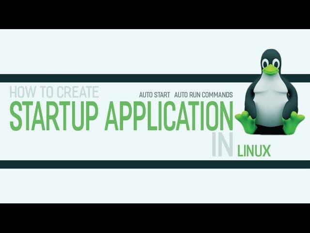 Auto start application or auto run command in linux ubuntu  tutorials