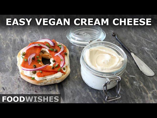 Vegan Cream Cheese for Beginners | Food Wishes