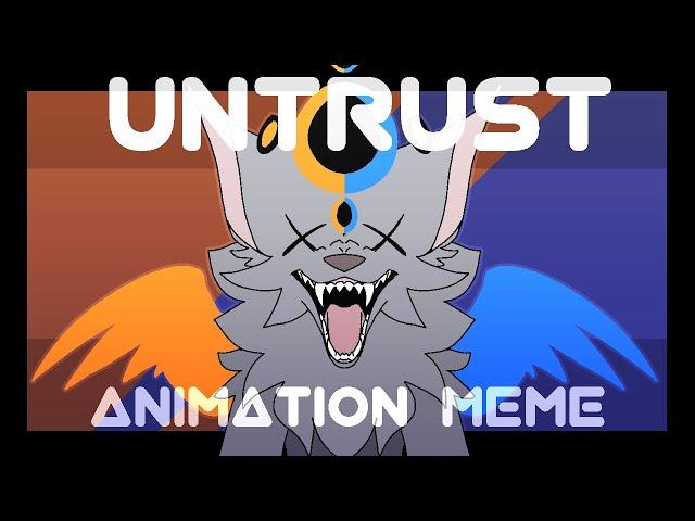 UNTRUST // REMAKE Animation Meme