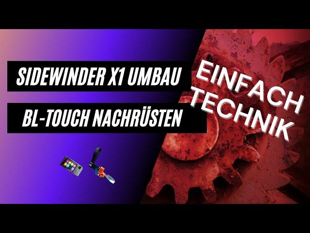 Sidewinder X1 Umbau Teil 2 - BLTouch einbauen und einstellen