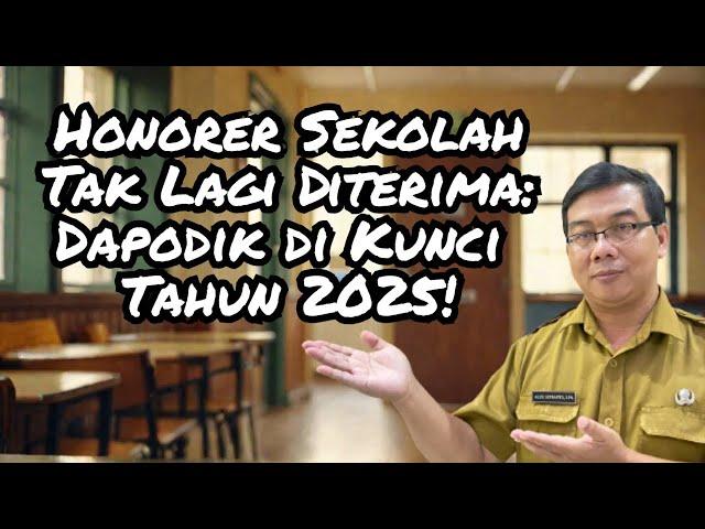 Dapodik di Kunci Tahun 2025, Sekolah Tak Lagi Terima Honorer!