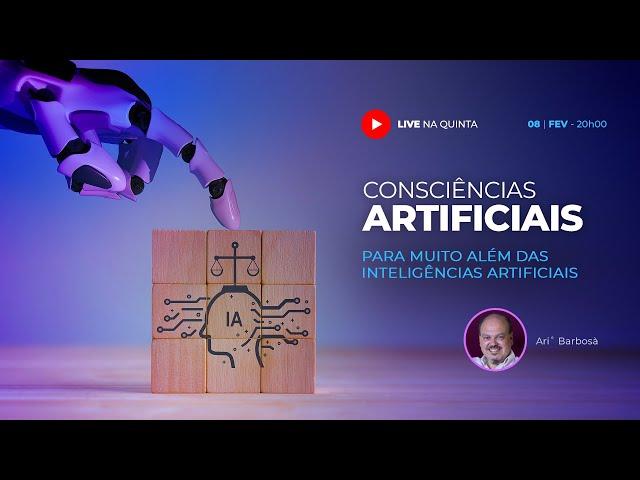 LIVE de Quinta ▷ Consciências Artificiais