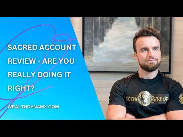 Sacred Account Review - Are You Really Doing It Right? I Jerry Fetta