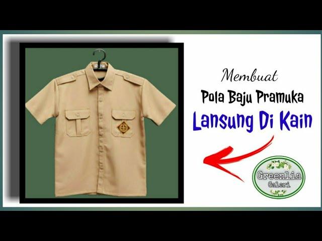 Cara Mudah Dan Cepat membuat pola Baju PRAMUKA LANGSUNG DIKAIN..