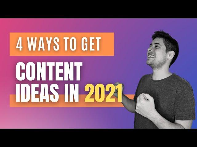 4 Ways to Get Content Ideas in 2021 | Growth with Alex