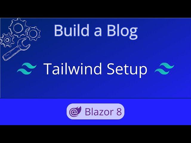 Add Tailwind CSS to Blazor! | Build a Blog - Ep 01