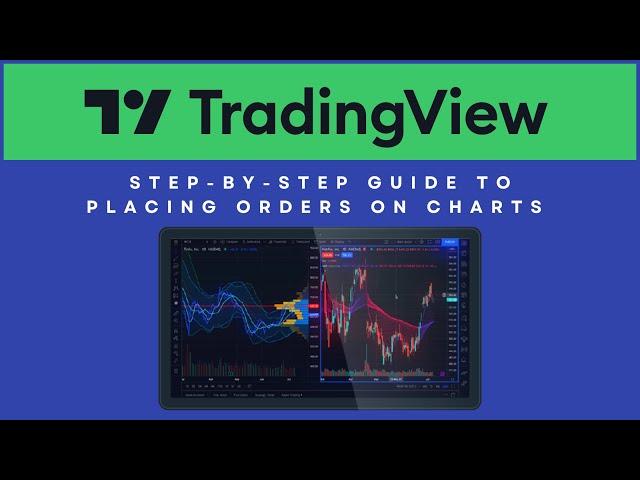 TradingView - A Step-by-Step Guide to Placing Orders on Charts