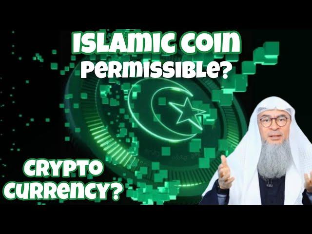 Is Islamic Coin halal? ( Crypto Currency Bitcoin ) - #assim assim al hakeem