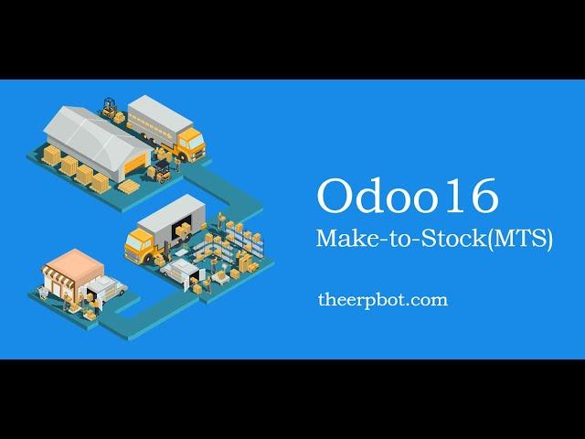 Stay Ahead of Demand: Implementing Make to Stock in Odoo