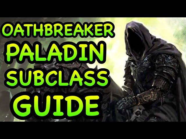 D&D5E: OATHBREAKER PALADIN SUBCLASS GUIDE