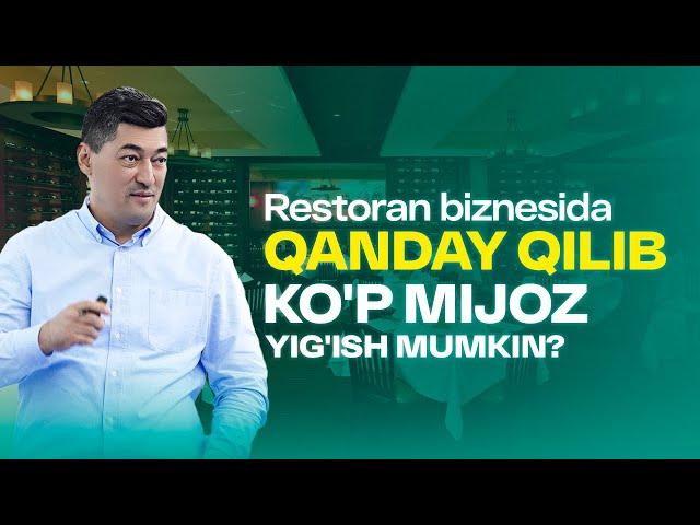 Restoran biznesida qanday qilib ko'p mijoz yig'ish mumkin?