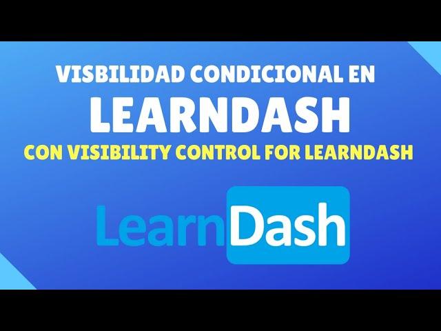 Visibilidad condicional en Learndash