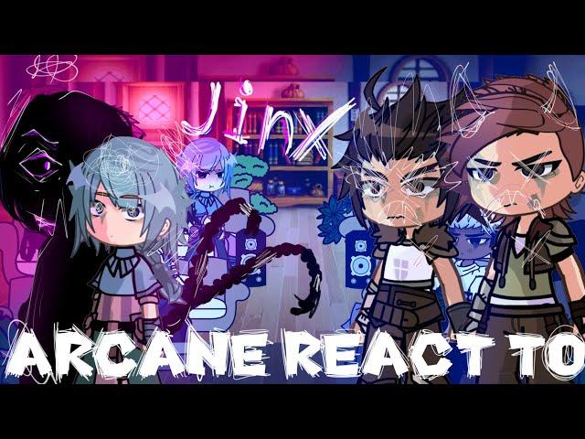 Past Arcane react to Jinx // League of Legends // Riot Games //Gacha React