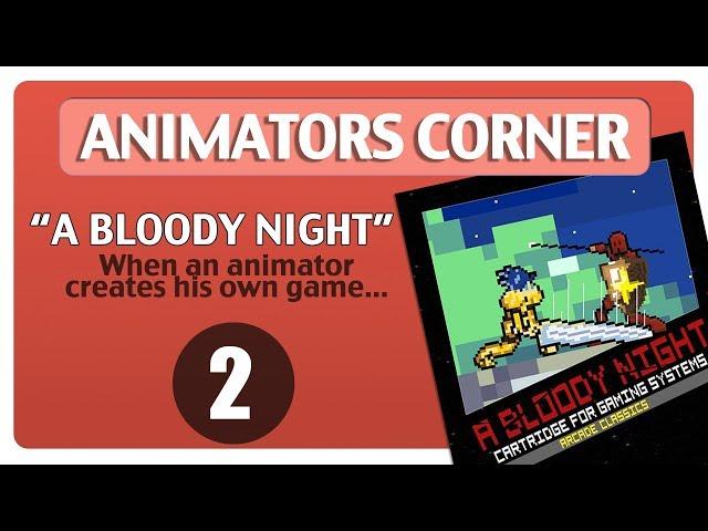 Animators Corner 1 - "A BLOODY NIGHT" When an animator creates his own game...