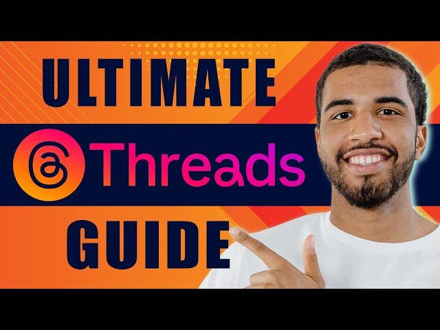 Instagram Threads | The Ultimate Guide (2024)