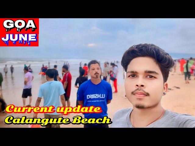 Goa in June monsoon | Current Update Calangute beach  Goa weather in June July￼