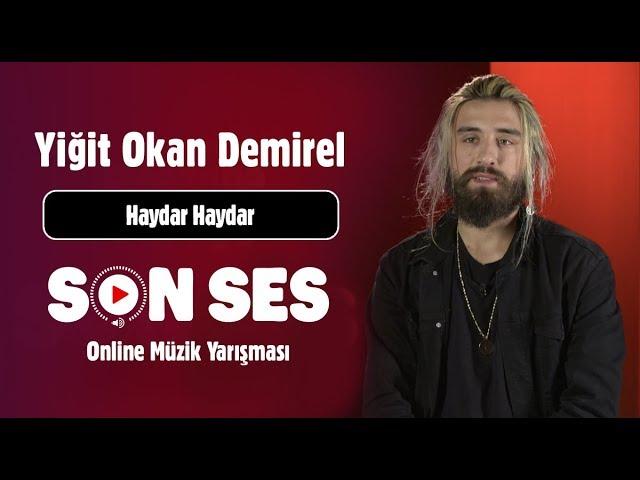 Son Ses | Yiğit Okan Demirel - Haydar Haydar