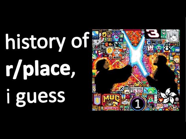 the entire history of r/place, i guess