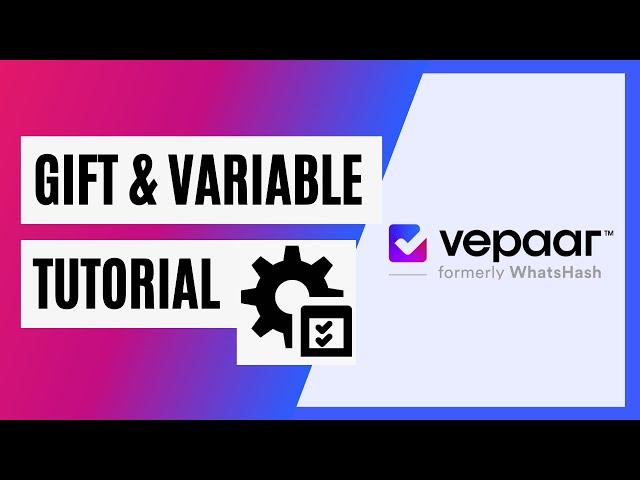 Gift & Variable Vepaar Tutorial (With A Tip)