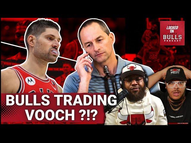 The Chicago Bulls Actively Shopping Nikola Vucevic?