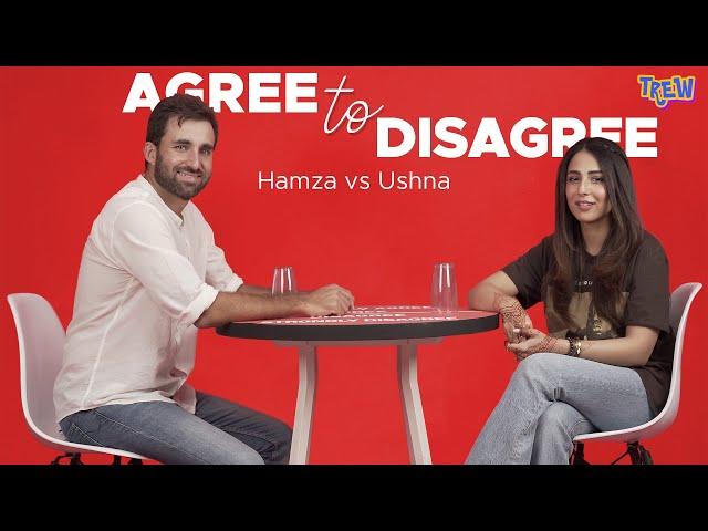 Ushna Shah & Hamza Amin Debate On All The Important Questions | Agree To Disagree | TREW