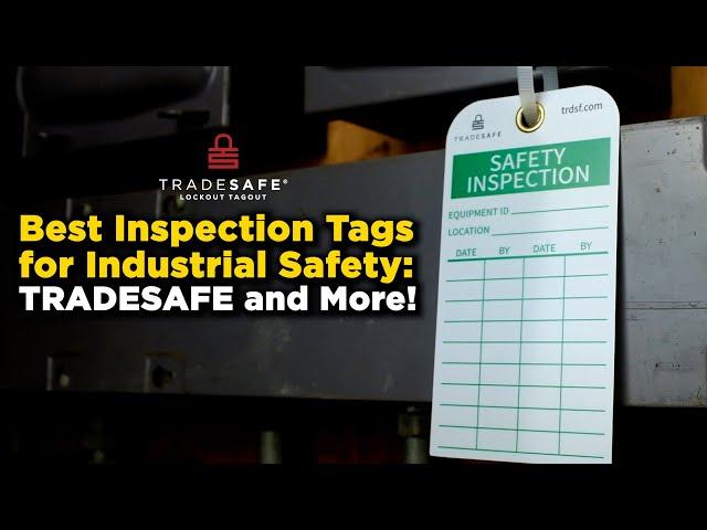 Best Inspection Tags for Industrial Safety: TRADESAFE and More!