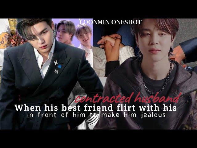 Contracted Husband|| when his best friend flirt with his husband|| bonus||read description #yoonmin