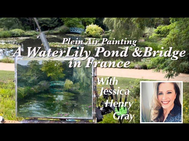 Plein Air Painting a Water Lily Pond & Bridge with Jessica Henry Gray