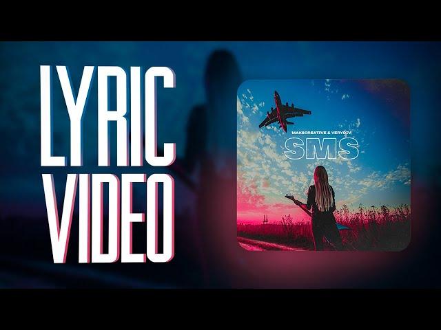 MaksCreative, VERYDIV - SMS / LYRIC VIDEO