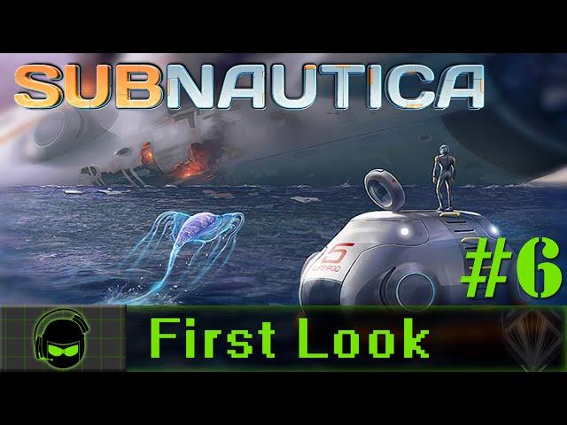 First Look - Subnautica Part 6