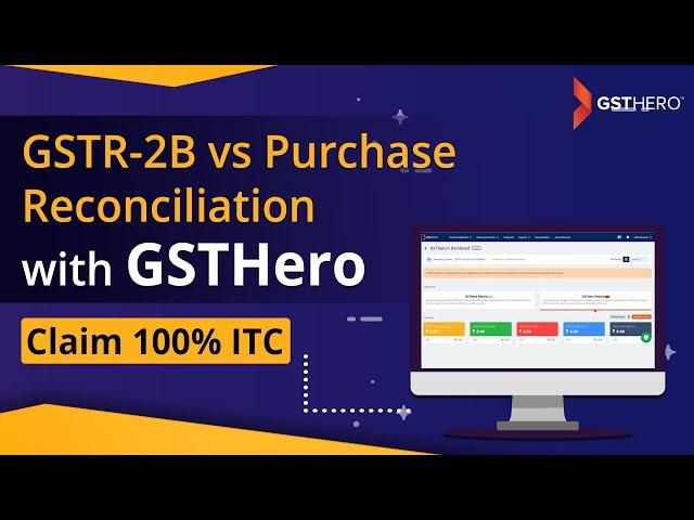 GSTR-2B vs Purchase Reconciliation with GSTHero | Claim Maximum Input Tax Credit