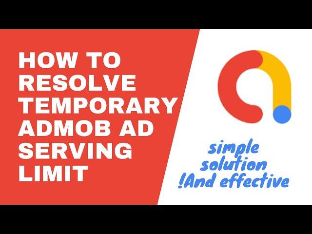 How to solve temporary  admob ad serving  limit