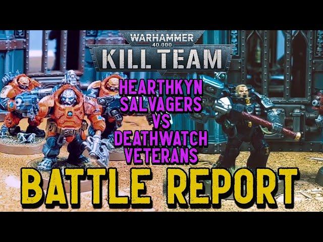 Warhammer 40k Kill Team Battle Report - HEARTHKYN SALVAGERS vs DEATHWATCH VETERANS