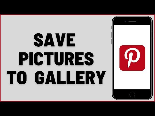 How To Save Pinterest Pictures To Your Gallery (2023) [iOS & Android]