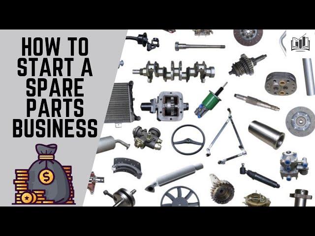 How to Start a Spare Parts Business | Starting a Spare Parts Shop