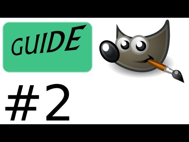 Guide pour bien débuter à The GIMP Tutoriel FR : Episode 2 [HD]