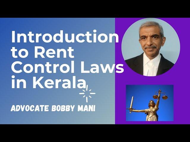 "Rent Control" Laws in "Kerala" an Introduction by Advocate Bobby Mani