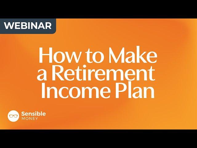 How to Make a Retirement Income Plan 2024