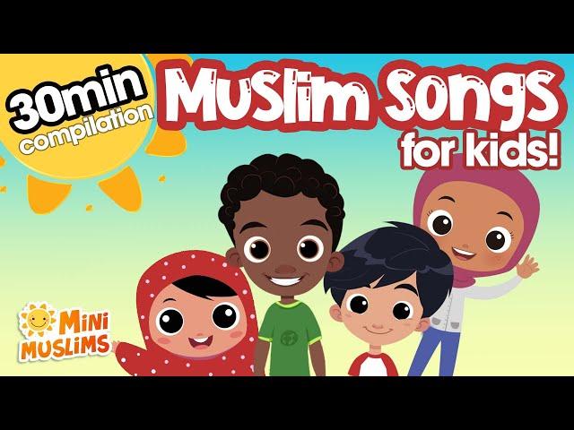 Islamic Songs for Kids  30 min Compilation ️ MiniMuslims