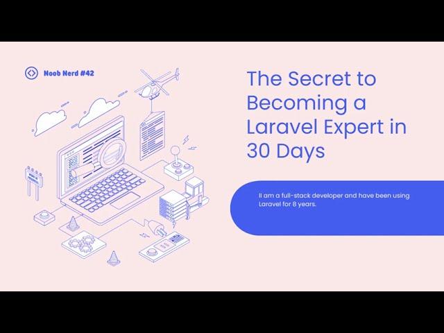 The Secret to Becoming a Laravel Expert in 30 Days