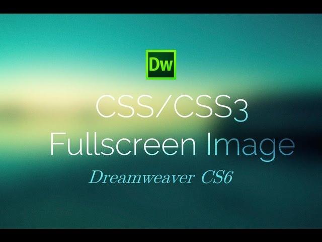 CSS3 Full Screen Background Image - Dreamweaver CS6 Tutorial