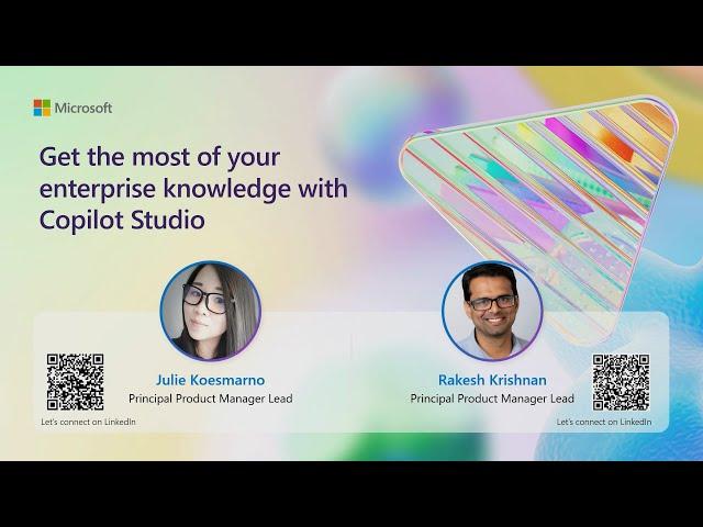 Get the most of your enterprise knowledge with Copilot Studio | BRK181