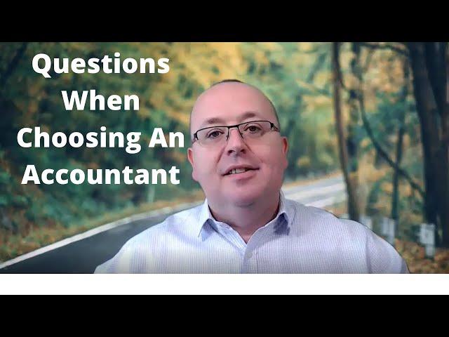 QUESTIONS TO ASK WHEN CHOOSING AN ACCOUNTANT (& GETTING THE BEST ONE )